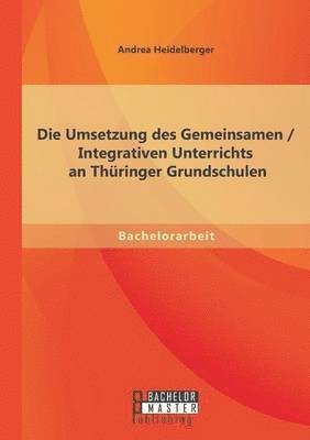 bokomslag Umsetzung des Gemeinsamen / Integrativen Unterrichts an Thüringer Grundschulen