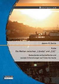 bokomslag Kuba - Die Welten zwischen Libreta und CUC