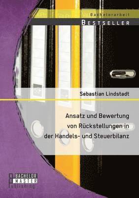 bokomslag Ansatz und Bewertung von Rückstellungen in der Handels- und Steuerbilanz