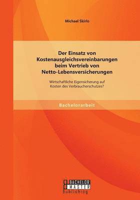 bokomslag Der Einsatz von Kostenausgleichsvereinbarungen beim Vertrieb von Netto-Lebensversicherungen