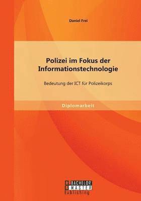 Daniel Frei - Polizei im Fokus der Informationstechnologie, Häftad