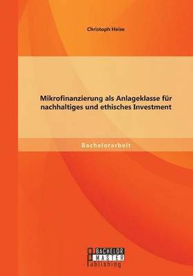 bokomslag Mikrofinanzierung als Anlageklasse fr nachhaltiges und ethisches Investment