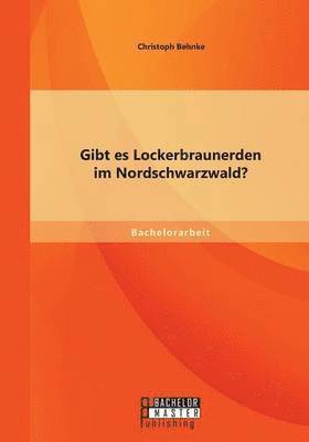 bokomslag Gibt es Lockerbraunerden im Nordschwarzwald?