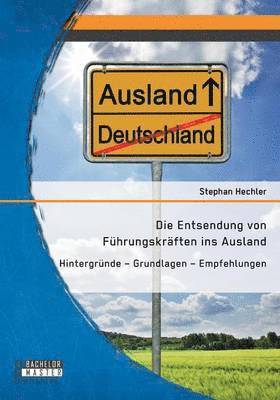 bokomslag Die Entsendung von Fhrungskrften ins Ausland