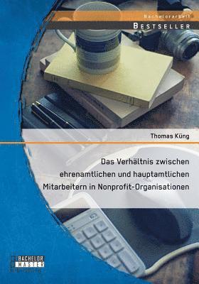 bokomslag Verhältnis zwischen ehrenamtlichen und hauptamtlichen Mitarbeitern in Nonprofit-Organisationen