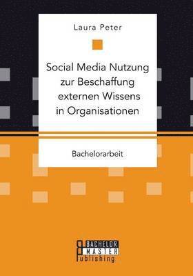 bokomslag Social Media Nutzung zur Beschaffung externen Wissens in Organisationen