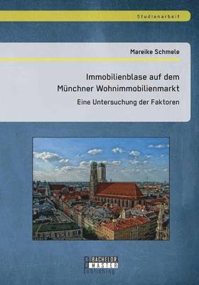 bokomslag Immobilienblase auf dem Mnchner Wohnimmobilienmarkt