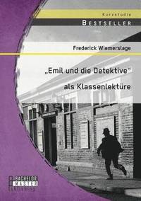 bokomslag Emil und die Detektive als Klassenlektüre