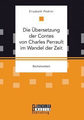 Die bersetzung der Contes von Charles Perrault im Wandel der Zeit 1