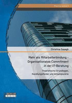 bokomslag Mehr als Mitarbeiterbindung - Organisationales Commitment in der IT-Beratung
