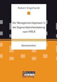 bokomslag Der Management-Approach in der Segmentberichterstattung nach IFRS 8