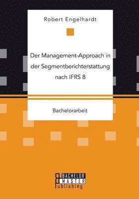 bokomslag Management-Approach in der Segmentberichterstattung nach IFRS 8