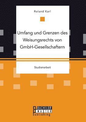 bokomslag Umfang und Grenzen des Weisungsrechts von GmbH-Gesellschaftern