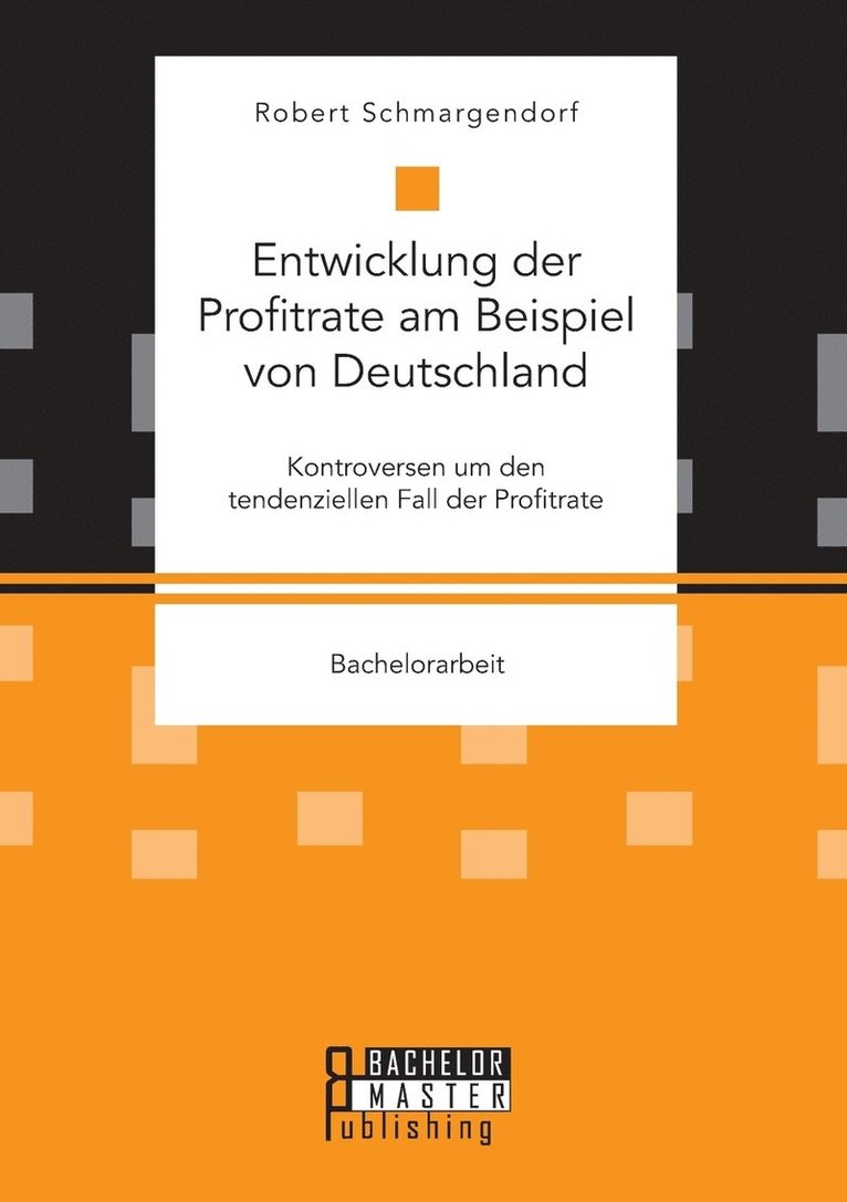 Entwicklung der Profitrate am Beispiel von Deutschland. Kontroversen um den tendenziellen Fall der Profitrate 1