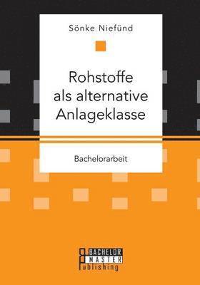 Rohstoffe als alternative Anlageklasse