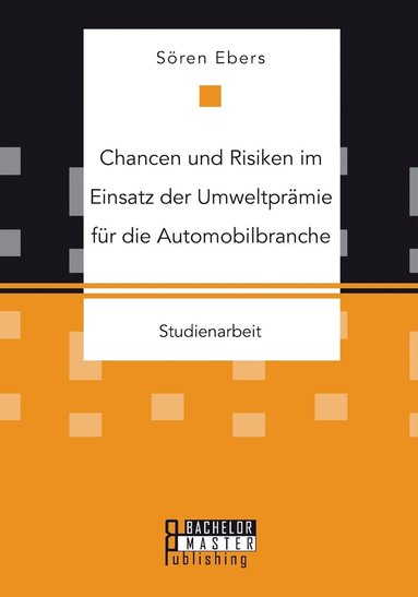 bokomslag Chancen und Risiken im Einsatz der Umweltprämie für die Automobilbranche