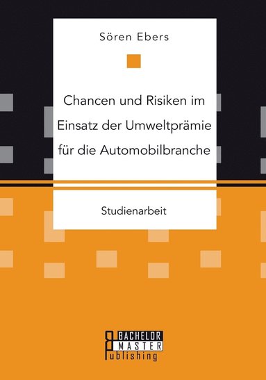 bokomslag Chancen und Risiken im Einsatz der Umweltprmie fr die Automobilbranche