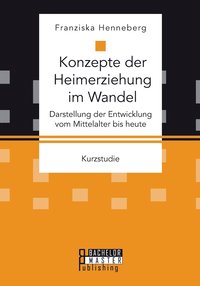 bokomslag Konzepte der Heimerziehung im Wandel