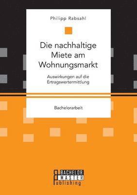 bokomslag Die nachhaltige Miete am Wohnungsmarkt