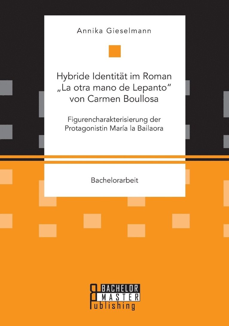 Hybride Identitt im Roman &quot;La otra mano de Lepanto von Carmen Boullosa. Figurencharakterisierung der Protagonistin Mara la Bailaora 1