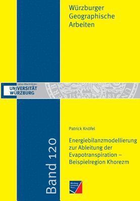 bokomslag Energiebilanzmodellierung zur Ableitung der Evapotranspiration - Beispielregion Khorezm