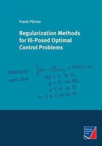 bokomslag Regularization Methods for Ill-Posed Optimal Control Problems