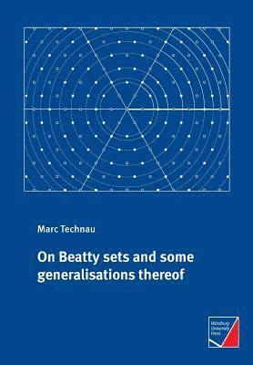 On Beatty sets and some generalisations thereof 1