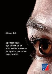bokomslag Spontaneous eye blinks as an alternative measure for spatial presence experiences