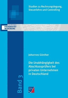 bokomslag Die Unabhangigkeit des Abschlussprufers bei privaten Unternehmen in Deutschland