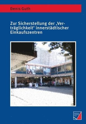 bokomslag Zur Sicherstellung der 'Verträglichkeit' innerstädtischer Einkaufszentren