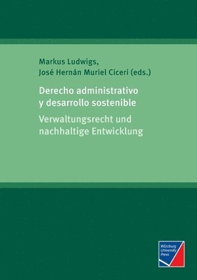 Markus Ludwigs, José Hernán Muriel Ciceri - Derecho administrativo y desarrollo sostenible, Häftad