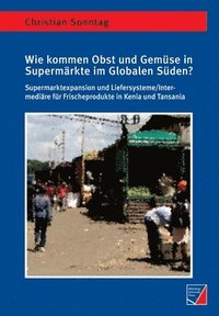 bokomslag Wie kommen Obst und Gemüse in Supermärkte im Globalen Süden?