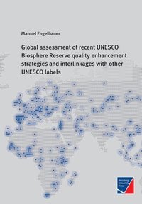 bokomslag Global assessment of recent UNESCO Biosphere Reserve quality enhancement strategies and interlinkages with other UNESCO labels