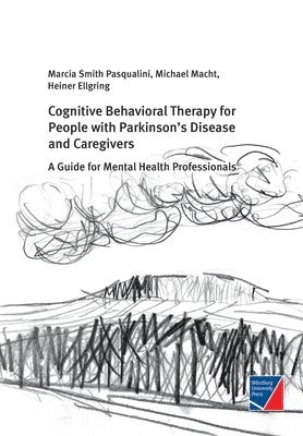 Marcia Smith Pasqualini, Michael Macht, Heiner Ellgring - Cognitive Behavioral Therapy for People with Parkinson's Disease and Caregivers, Häftad