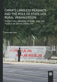 bokomslag China's landless peasants and the role of state-led rural urbanization