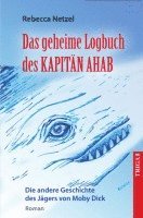 bokomslag Das geheime Logbuch des Kapitän Ahab