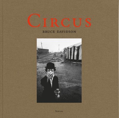 Michael Mack - Bruce Davidson: Circus, Inbunden