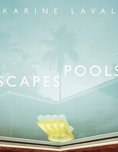 bokomslag Karine Laval: Poolscapes