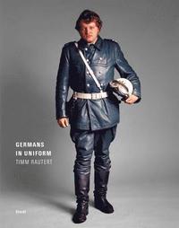 bokomslag Timm Rautert: Germans in Uniform
