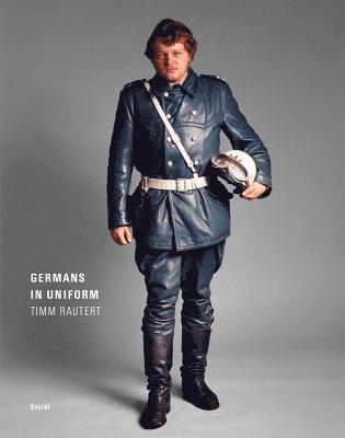 Timm Rautert: Germans in Uniform 1