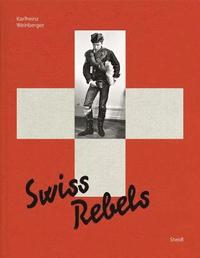 bokomslag Karlheinz Weinberger: Swiss Rebels