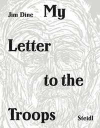 bokomslag Jim Dine: My Letter to the Troops