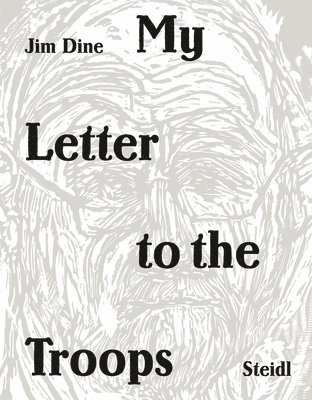 Jim Dine: My Letter to the Troops 1