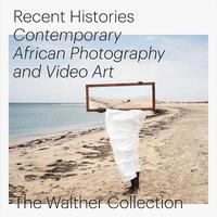 bokomslag Recent Histories. Contemporary African Photography and Video Art