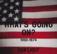 bokomslag Ken Light: Whats Going On? 1969-1974