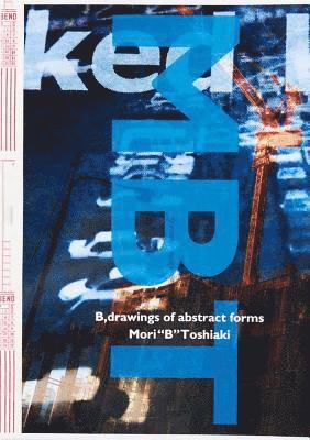 Toshiaki Mori: B, drawings of abstract forms 1