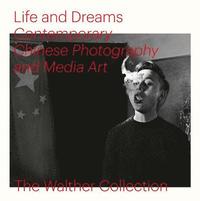 bokomslag Life and Dreams: Contemporary Chinese Photography and Media Art