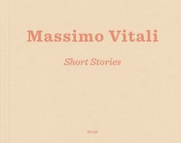 bokomslag Massimo Vitali: Short Stories