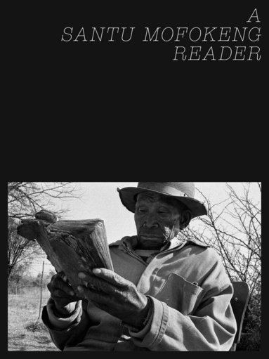 Santu Mofokeng, Joshua Chuang - Santu Mofokeng Reader, Inbunden