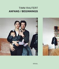 bokomslag Timm Rautert: Anfang/Beginnings